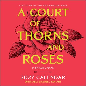 A Court of Thorns and Roses Officially Licensed Fan Art 2027 Wall Calendar