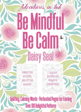 Adventures in Ink, Be Mindful Be Calm (Colouring Book)