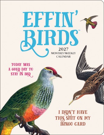 Effin' Birds 2027 Monthly/Weekly Planner Calendar