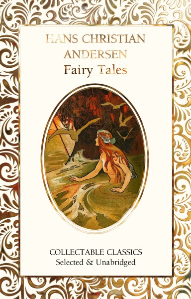 Hans Christian Andersen Fairy Tales - Flame Tree Publishing