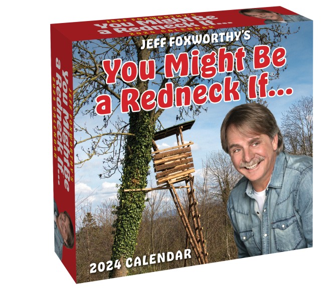 Jeff Foxworthy's You Might Be a Redneck If... 2024 Day-to-Day Calendar -  Flame Tree Publishing