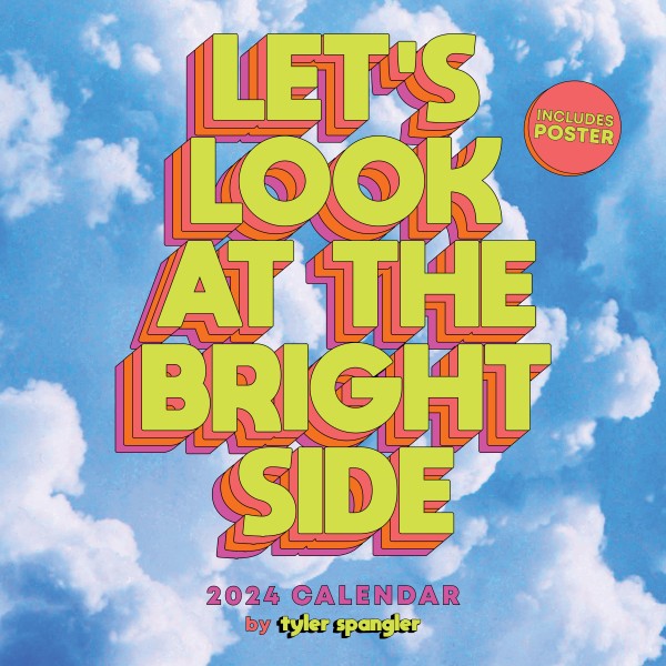 Let's Look at the Bright Side 2024 Wall Calendar with Poster