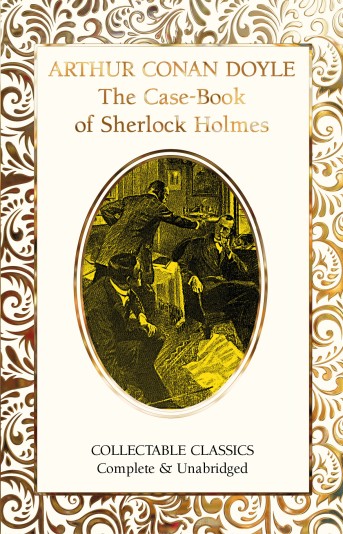 The Case-Book of Sherlock Holmes - Flame Tree Publishing