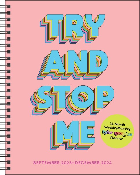 Try and Stop Me 16-Month 2023-2024 Weekly/Monthly Planner Calendar