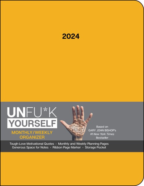 Unfu*k Yourself 12-Month 2024 Monthly/Weekly Organizer Planner