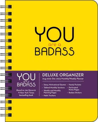 You Are a Badass Deluxe Organizer 17-Month 2022-2023 Monthly/Weekly Planner Calendar