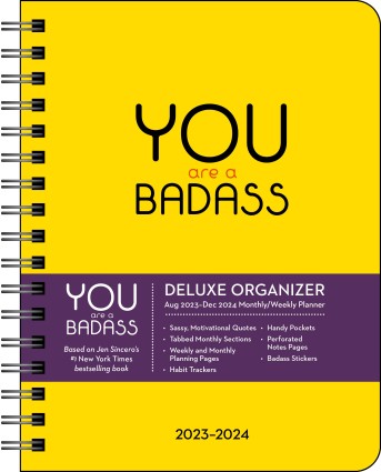 You Are a Badass Deluxe Organizer 17-Month 2023-2024 Monthly/Weekly Planner Calendar